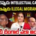 Then intellectual capital – now illegal immigrants I అప్పుడు మూలధనం ఇప్పుడు అక్రమ వలసదారులు I